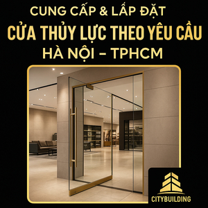 ✨ CUNG CẤP & LẮP ĐẶT CỬA THỦY LỰC THEO YÊU CẦU | CITYBUILDING HÀ NỘI & TPHCM – AN TOÀN, SANG TRỌNG, BỀN ĐẸP