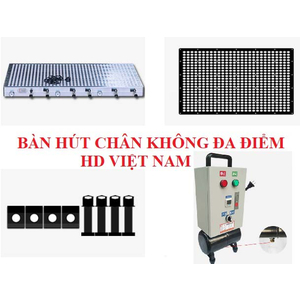 BÀN HÚT CHÂN KHÔNG ĐA ĐIỂM HÚT ĐA BUỒNG HÚT CHIA NHIỀU KHOẢNG HÚT