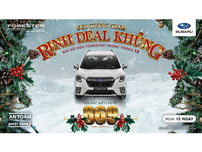 SỞ HỮU SUBARU FORESTER MỚI VÀ NHẬN NGAY NHỮNG ƯU ĐÃI ĐẶC BIỆT CHỈ CÓ TRONG THÁNG 12/2024