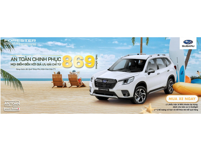 SỞ HỮU SUBARU FORESTER MỚI VÀ NHẬN NGAY NHỮNG ƯU ĐÃI ĐẶC BIỆT CHỈ CÓ TRONG THÁNG 5/2026