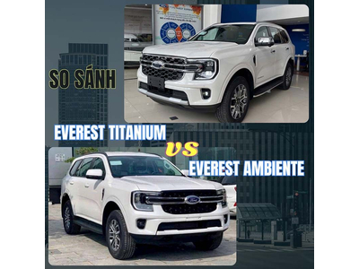 So sánh Everest Titanium 4x2 và Everest Ambiente 4x2 Giống và Khác nhau những gì ?