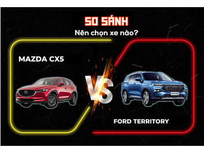 So sánh Ford Territory và Mazda CX-5: “Tân binh” đối đầu “Vua” phân khúc