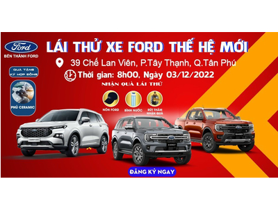 SỰ KIỆN LÁI THỬ XE FORD NEXT-GEN 2022 - TẠI BẾN THÀNH FORD 3/12/2022