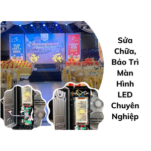 Sửa Chữa, Bảo Trì Màn Hình LED Chuyên Nghiệp
