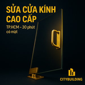 💎 SỬA CHỮA CỬA NHÔM KÍNH CƯỜNG LỰC TẠI PHƯỜNG BÌNH TÂN, TP. THỦ ĐỨC | BÁO GIÁ THAY BẢN LỀ – THAY KẸP – XỬ LÝ XỆ CỬA – CITYBUILDING