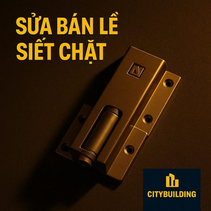 💎 SỬA CHỮA CỬA NHÔM KÍNH CƯỜNG LỰC TẠI PHƯỜNG CHÁNH PHÚ HOÀ, BÌNH DƯƠNG | BÁO GIÁ THAY BẢN LỀ – THAY KẸP – XỬ LÝ XỆ CỬA – CITYBUILDING