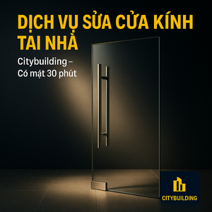 💎 SỬA CHỮA CỬA NHÔM KÍNH CƯỜNG LỰC TẠI PHƯỜNG GÒ VẤP, TP.HCM | BÁO GIÁ THAY BẢN LỀ – THAY KẸP – XỬ LÝ XỆ CỬA – CITYBUILDING
