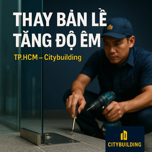 💎 SỬA CHỮA CỬA NHÔM KÍNH CƯỜNG LỰC TẠI PHƯỜNG TÂN THỚI HIỆP, QUẬN 12 | BÁO GIÁ THAY BẢN LỀ – THAY KẸP – XỬ LÝ XỆ CỬA – CITYBUILDING
