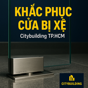 💎 SỬA CHỮA CỬA NHÔM KÍNH CƯỜNG LỰC TẠI PHƯỜNG THẠNH MỸ TÂY, TP.HCM | BÁO GIÁ THAY BẢN LỀ – THAY KẸP – XỬ LÝ XỆ CỬA – CITYBUILDING