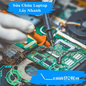 Sửa Chữa Laptop Lấy nhanh