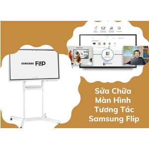 Sửa Chữa Màn Hình Tương Tác Samsung Flip