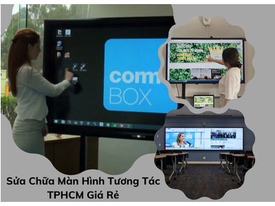 Sửa Chữa Màn Hình Tương Tác TPHCM Giá Rẻ
