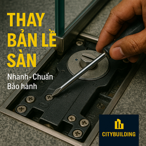 💎 SỬA CHỮA CỬA NHÔM KÍNH CƯỜNG LỰC TẠI PHƯỜNG AN ĐÔNG, TP.HCM | BÁO GIÁ THAY BẢN LỀ – THAY KẸP – XỬ LÝ XỆ CỬA – CITYBUILDING