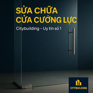 💎 SỬA CHỮA CỬA NHÔM KÍNH CƯỜNG LỰC TẠI PHƯỜNG AN HỘI ĐÔNG, QUẬN GÒ VẤP, TP.HCM | BÁO GIÁ THAY BẢN LỀ – THAY KẸP – XỬ LÝ XỆ CỬA – CITYBUILDING