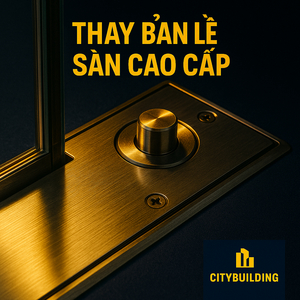 💎 SỬA CHỮA CỬA NHÔM KÍNH CƯỜNG LỰC TẠI PHƯỜNG CẦU KIỆU, TP.HCM | BÁO GIÁ THAY BẢN LỀ – THAY KẸP – XỬ LÝ XỆ CỬA – CITYBUILDING