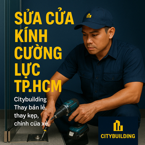 💎 SỬA CHỮA CỬA NHÔM KÍNH CƯỜNG LỰC TẠI PHƯỜNG XÓM CHIẾU, TP.HCM | BÁO GIÁ THAY BẢN LỀ – THAY KẸP – XỬ LÝ XỆ CỬA – CITYBUILDING
