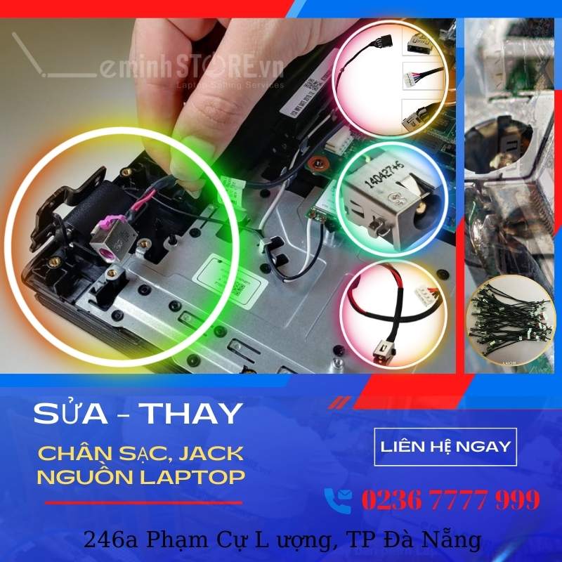 Sửa chữa thay thế chân sạc laptop, Jack nguồn laptop tại Đà Nẵng