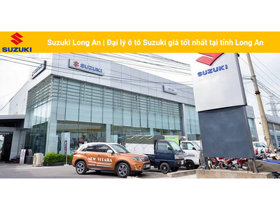 Suzuki Long An | Đại lý ô tô Suzuki giá tốt nhất tại tỉnh Long An
