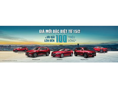 THÁNG 2, MAZDA ĐIỀU CHỈNH GIÁ BÁN VÀ TĂNG ƯU ĐÃI LÊN ĐẾN 100 TRIỆU ĐỒNG