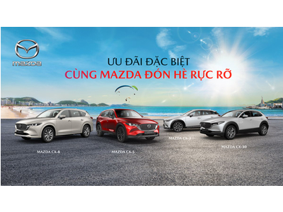 THÁNG 6/2025, MAZDA ƯU ĐÃI ĐẶC BIỆT CHÀO ĐÓN HÈ