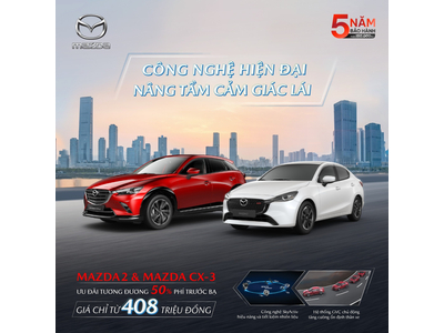 THÁNG 8/2024: SỞ HỮU XE MAZDA CÔNG NGHỆ HIỆN ĐẠI VỚI GIÁ BÁN CHỈ TỪ 408 TRIỆU