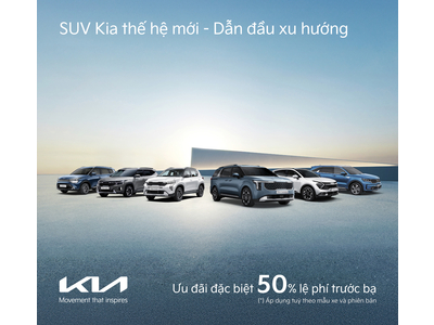 Tháng 8, các mẫu xe Kia thế hệ mới ưu đãi đặc biệt 50% lệ phí trước bạ