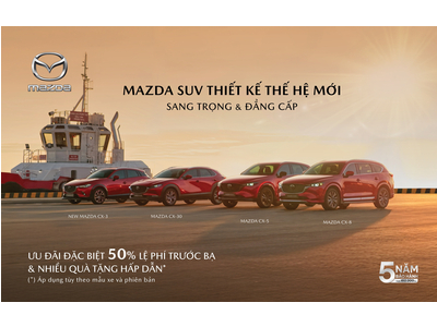 THÁNG 9/2025, MAZDA ƯU ĐÃI TƯƠNG ĐƯƠNG 50% LỆ PHÍ TRƯỚC BẠ VÀ QUÀ TẶNG HẤP DẪN