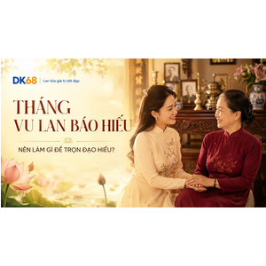 Tháng Vu Lan Báo Hiếu Nên Làm Gì Để Trọn Đạo Hiếu Với Cha Mẹ?