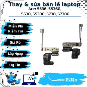Bản Lề Laptop Acer 5536, 5536G, 5538, 5538G, 5738, 5738G