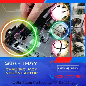 Sửa chữa thay thế chân sạc laptop, Jack nguồn laptop tại Đà Nẵng