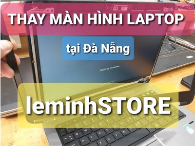 Thay màn hình laptop ACER giá bao nhiêu tại Đà Nẵng?