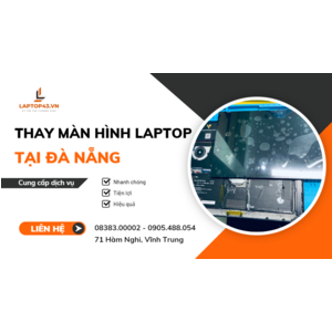 Thay Màn Hình Laptop Chính Hãng Giá rẻ nhất Đà Nẵng . Báo Giá Thay Màn Hình Laptop 2023