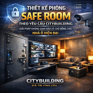 THIẾT KẾ PHÒNG SAFE ROOM THEO YÊU CẦU CITYBUILDING GIẢI PHÁP KHÔNG GIAN BẢO VỆ CHỦ ĐỘNG CHO NHÀ Ở HIỆN ĐẠI