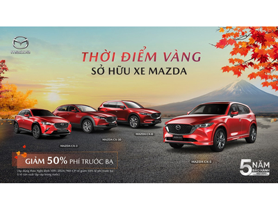 THỜI ĐIỂM VÀNG SỞ HỮU XE MAZDA