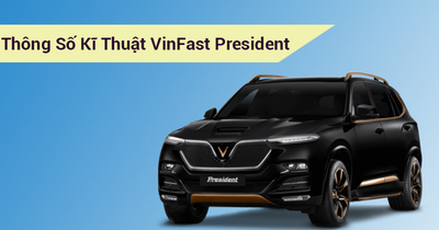 Thông số kỹ thuật VinFast President