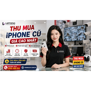 THU MUA ĐIỆN THOẠI ĐÀ NẴNG GIÁ CAO 2026 – CHUYÊN THU MUA ĐIỆN THOẠI ĐỜI CAO TẠI LAPTOP43.VN