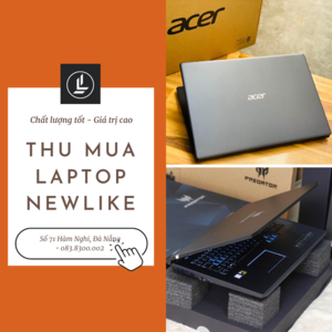 Thu mua Laptop new Like, laptop mới trả góp tại Đà Nẵng - Huế