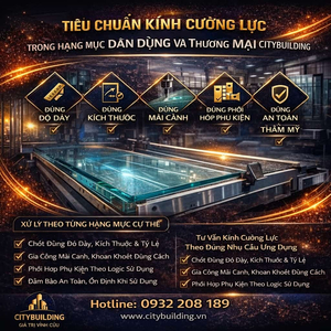 TIÊU CHUẨN KÍNH CƯỜNG LỰC TRONG HẠNG MỤC DÂN DỤNG VÀ THƯƠNG MẠI CITYBUILDING