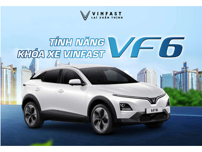 Tính năng khóa xe VinFast VF 6