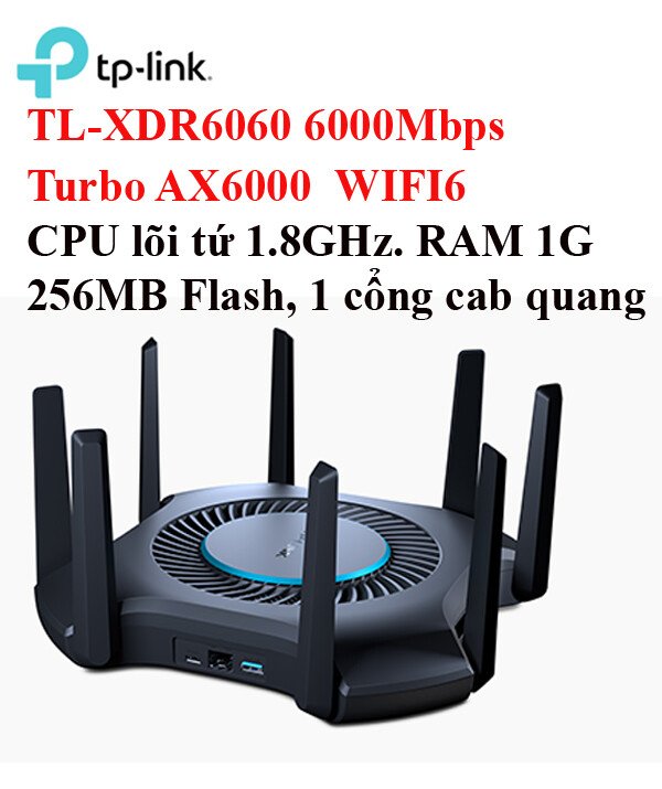 Bộ phát không dây TP-LINK TL-XDR6060 Turbo AX6000 WIFI6 6000 MBps, CPU 1.8G, RAM 1G,256MB Flash