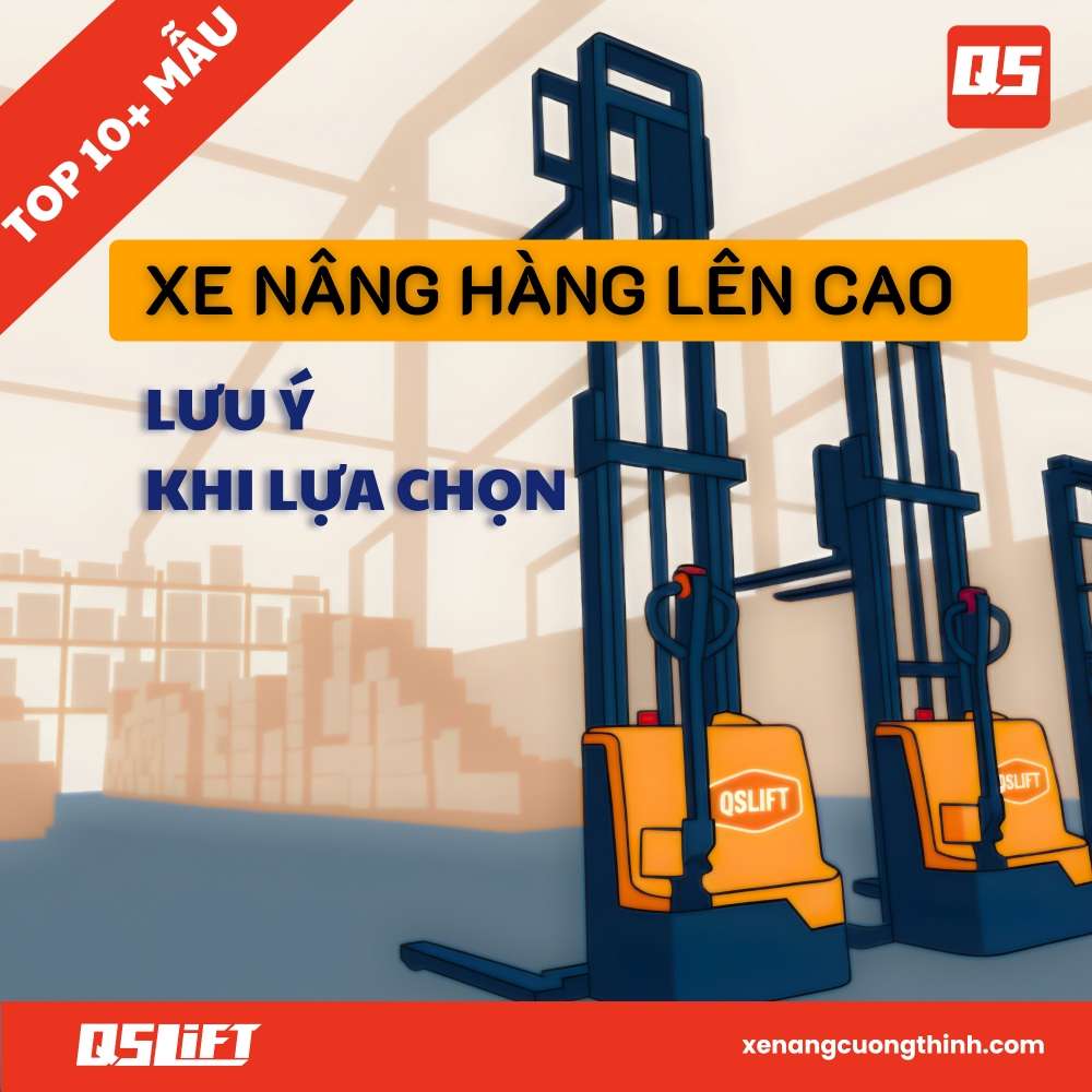 Lưu Ý Quan Trọng Khi Lựa Chọn Xe Nâng Stacker