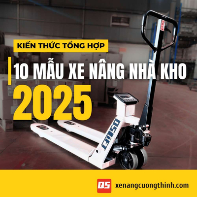Top 10 Mẫu Xe Nâng Nhà Kho Đáng Mua Nhất