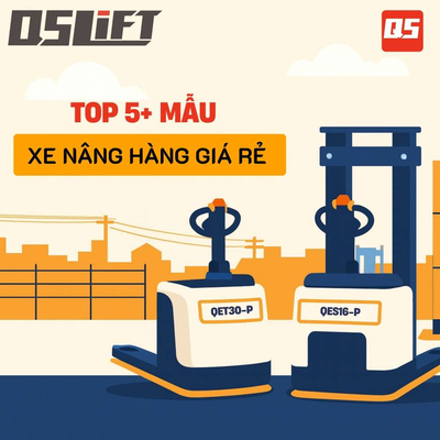 Top 5+ Mẫu Xe Nâng Hàng Giá Rẻ Chất Lượng