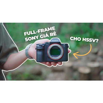 TRẢI NGHIỆM THỰC TẾ SONY A7 MARK 2 | Fullframe SONY Giá Sinh Viên?