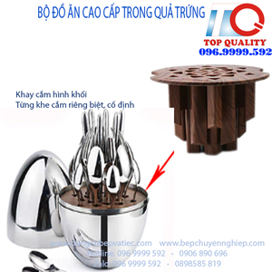 BỘ ĐỒ ĂN CAO CẤP TRONG QUẢ TRỨNG