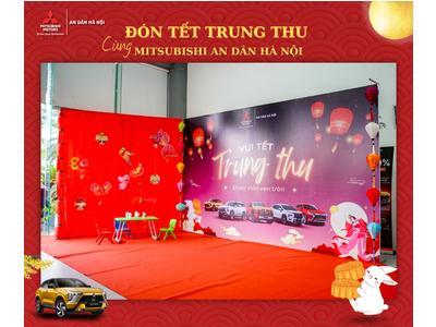 TRUNG THU RỘN RÀNG – CHECK-IN LUNG LINH TẠI MITSUBISHI AN DÂN LONG BIÊN