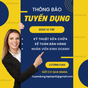 TUYỂN DỤNG 2023 Việc Làm Tại LAPTOP43.VN CTY TNHH TÙNG PHÁT