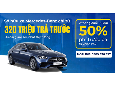 Ưu Đãi Giảm Giá Sốc: Sở Hữu Mercedes-Benz Chỉ Từ 320 Triệu Nhận Ngay Ưu Đãi 50% Phí Trước Bạ