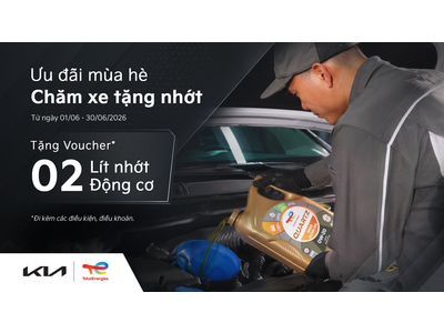 Ưu Đãi Mùa Hè - Chăm Xe Tặng Nhớt Tối Ưu Chi Phí Bảo Dưỡng Cùng Kia