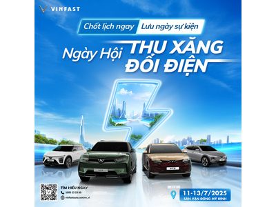 VINFAST LONG BIÊN KÍNH MỜI KHÁCH HÀNG THAM GIA NGÀY HỘI THU CŨ ĐỔI MỚI